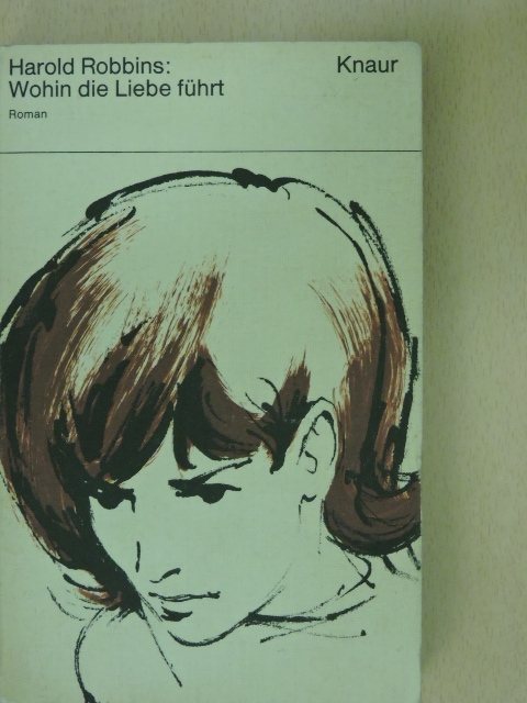 Harold Robbins - Wohin die Liebe führt [antikvár]