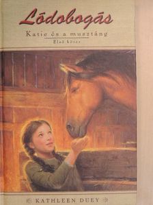 Kathleen Duey - Katie és a musztáng 1. [antikvár]