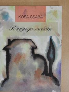 Kósa Csaba - Ragyogó malom [antikvár]