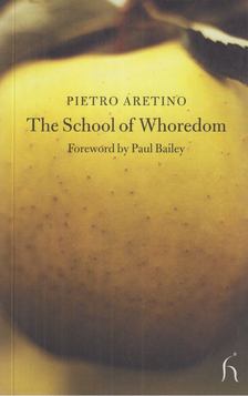 ARETINO, PIETRO - The School of Whoredom [antikvár]