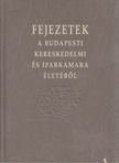 Bognár Nándor - Fejezetek a Budapesti Kereskedelmi és Iparkamara életéből [antikvár]