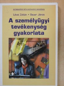Bauer János - A személyügyi tevékenység gyakorlata [antikvár]