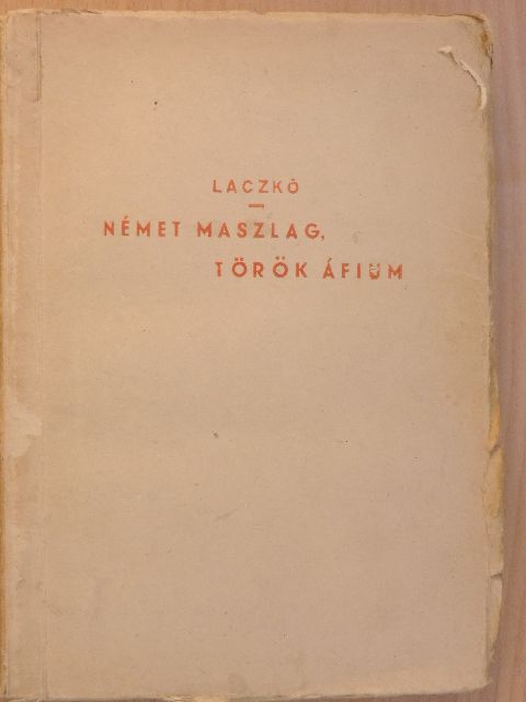 Laczkó Géza - Német maszlag, török áfium [antikvár]