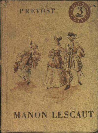 Prévost, Antoine-Francois - Manon Lescaut és Des Grieux lovag története [antikvár]