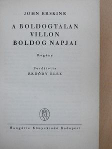 John Erskine - A boldogtalan Villon boldog napjai [antikvár]