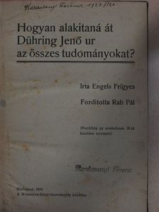 Engels Frigyes - Hogyan alakitaná át Dühring Jenő ur az összes tudományokat? [antikvár]