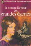 Dominique Saint-Alban - Le roman d'amour des grandes égéries [antikvár]