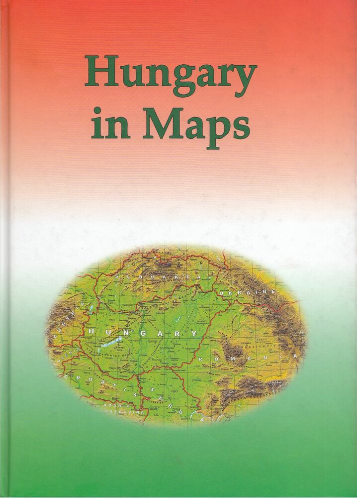 Kocsis Károly, Schweitzer Ferenc - Hungary in Maps [antikvár]