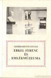 Szerdahelyi István - Erkel Ferenc és emlékmúzeuma [antikvár]