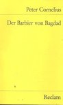 CORNELIUS, PETER - Der Barbier von Bagdad [antikvár]