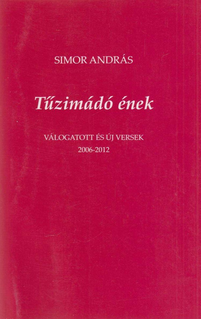 SIMOR ANDRÁS - Tűzimádó ének (dedikált) [antikvár]