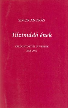 SIMOR ANDRÁS - Tűzimádó ének (dedikált) [antikvár]