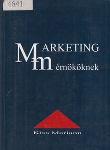 Kiss Mariann - Marketing mérnököknek [antikvár]