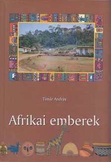 Tímár András - Afrikai emberek [antikvár]