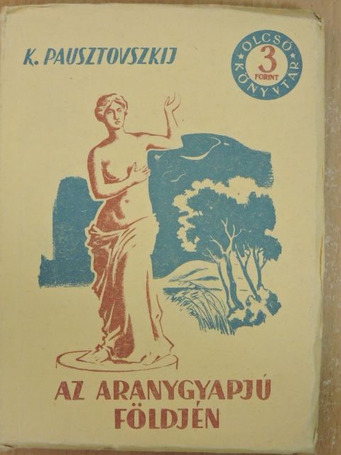 K. Pausztovszkij - Az aranygyapjú földjén és egyéb elbeszélések [antikvár]