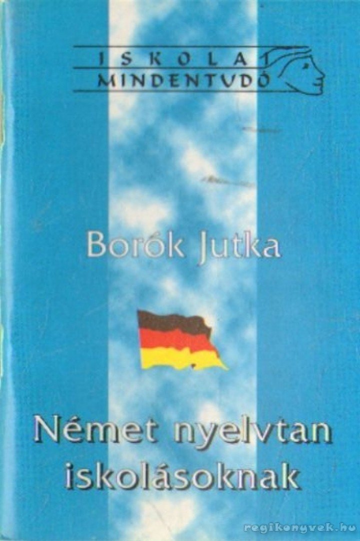 Borók Jutka - Német nyelvtan iskolásoknak [antikvár]