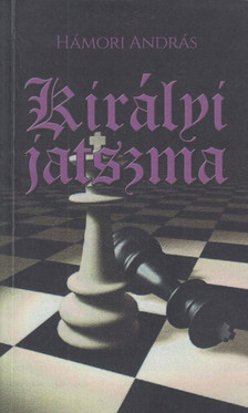 Hámori András - Királyi játszma [antikvár]