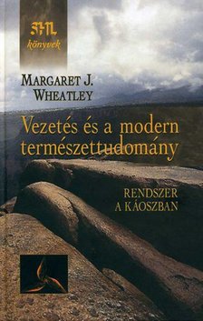 Margaret J. Wheatley - Vezetés és a modern természettudomány [antikvár]