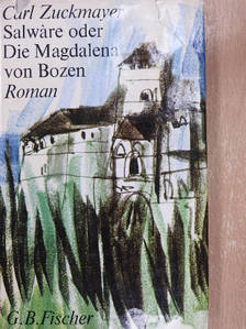 Carl Zuckmayer - Salwáre oder Die Magdalena von Bozen [antikvár]