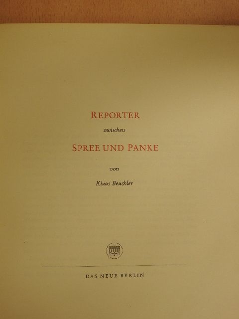 Klaus Beuchler - Reporter zwischen Spree und Panke [antikvár]