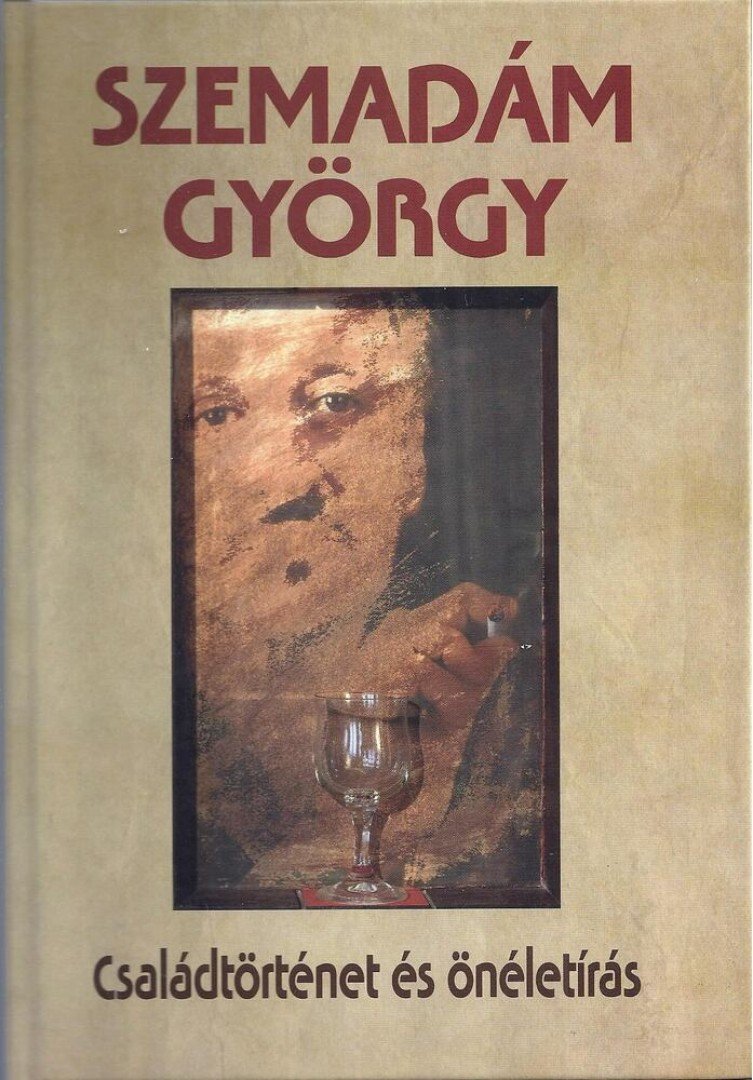 Szemadám György - Családtörténet és önéletírás [antikvár]