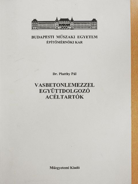 Dr. Platthy Pál - Vasbetonlemezzel együttdolgozó acéltartók [antikvár]