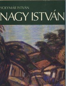 SOLYMÁR ISTVÁN - Nagy István [antikvár]