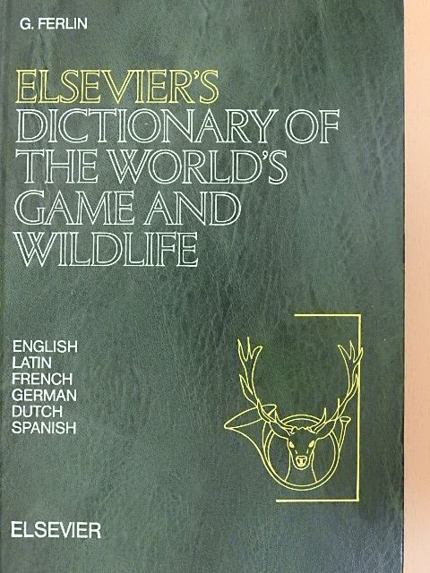 Elsevier's Dictionary of the World's Game and Wildlife [antikvár]