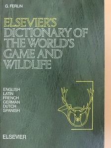 Elsevier's Dictionary of the World's Game and Wildlife [antikvár]
