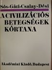Csalay László - A civilizációs betegségek kórtana [antikvár]