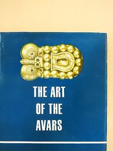 Erdélyi István - The Art of the Avars [antikvár]
