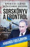 EPERJESI ILDIKÓ, OLEKSZANDR KACSURA - Sorskönyv a frontról - Háborús foszlányok [antikvár]