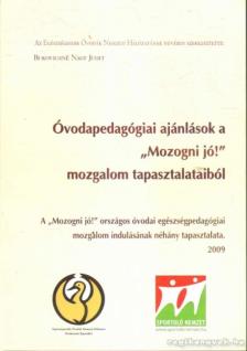 Bukovicsné Nagy Judit - Óvodapedagógiai ajánlások a ''Mozogni jó!'' mozgalom tapasztalataiból [antikvár]