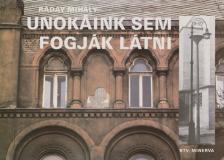 Ráday Mihály - Unokáink sem fogják látni [antikvár]