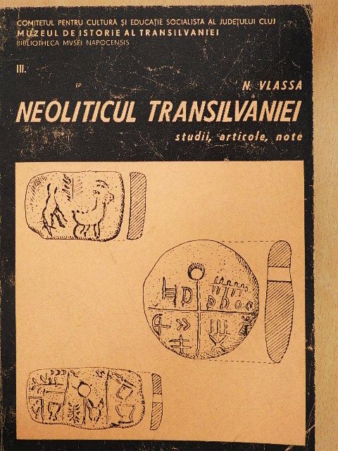 N. Vlassa - Neoliticul Transilvaniei [antikvár]