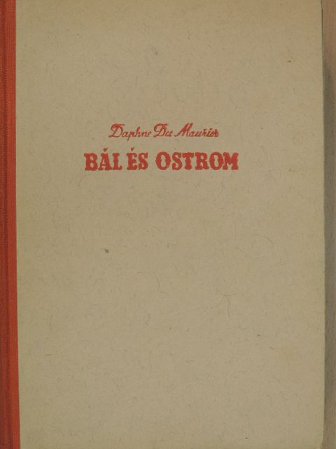 Daphne du Maurier - Bál és ostrom [antikvár]
