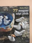 Beke Mari - 77 magyar népi játék [antikvár]
