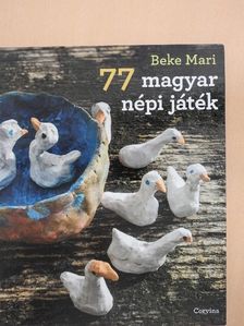 Beke Mari - 77 magyar népi játék [antikvár]
