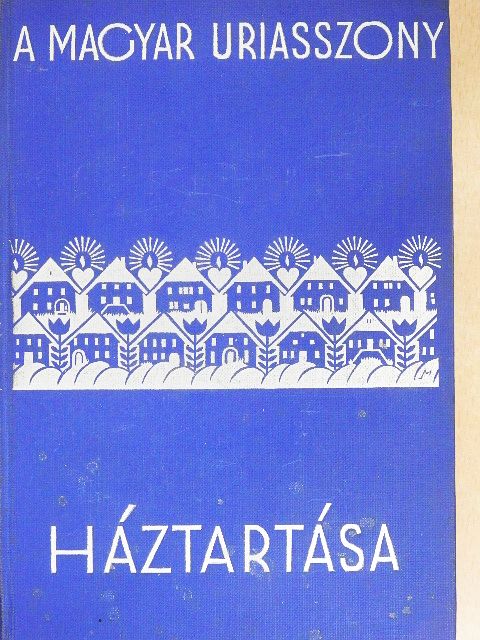 Stumpf Károlyné - Magyar úriasszony háztartása [antikvár]