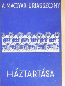 Stumpf Károlyné - Magyar úriasszony háztartása [antikvár]