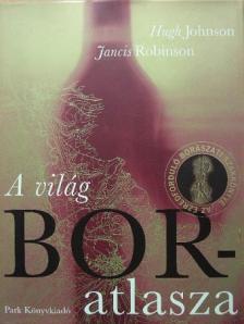 Hugh Johnson - A világ boratlasza [antikvár]