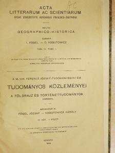 Bóna Imre - A M. Kir. Ferencz József-Tudományegyetem Tudományos Közleményei - A földrajz és történettudományok köréből IV/1. [antikvár]