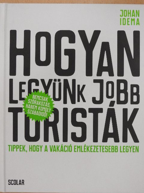 Johan Idema - Hogyan legyünk jobb turisták [antikvár]