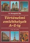 Veresegyházi Béla - Történelmi emlékhelyek A-Z-ig [antikvár]