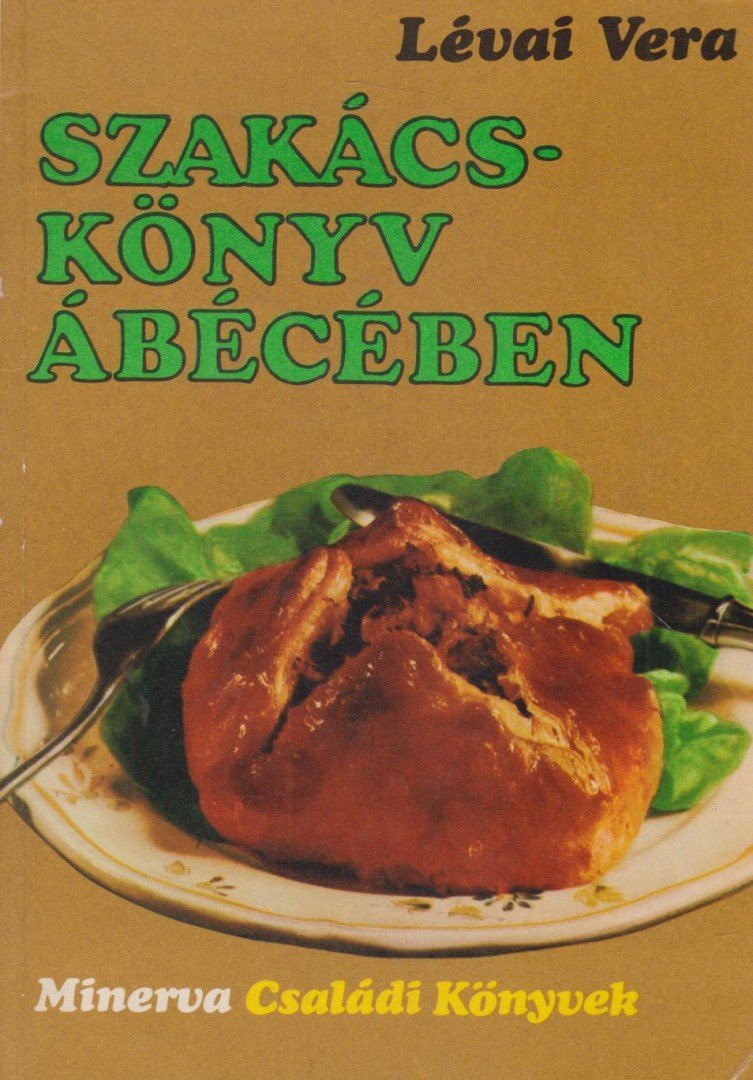 LÉVAI VERA - Szakácskönyv ábécében [antikvár]