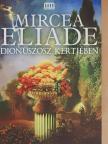 Mircea Eliade - Dionüszosz kertjében [antikvár]