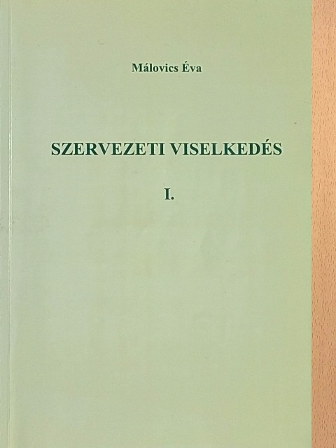 Málovics Éva - Szervezeti viselkedés I. [antikvár]