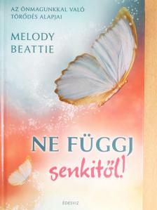 Melody Beattie - Ne függj senkitől! [antikvár]