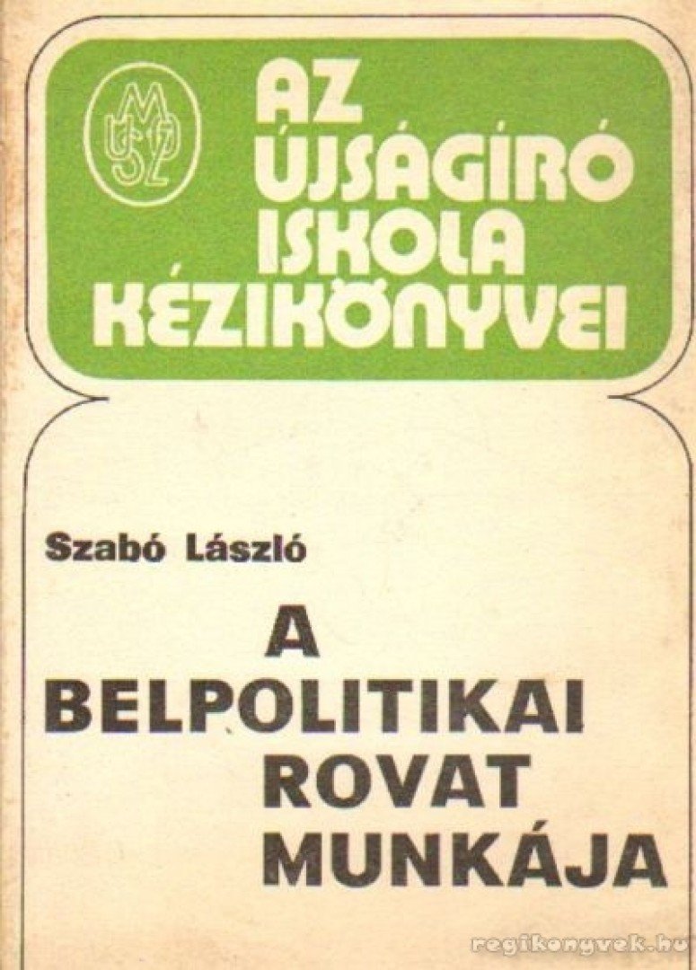 dr. Szabó László - A belpolitikai rovat munkája [antikvár]