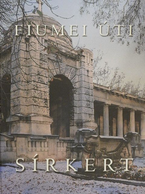 Fiumei úti sírkert [antikvár]